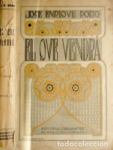 Libros antiguos: RODÓ, José Enrique. El que vendrá. 1930.
